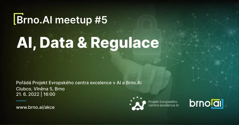 Brno.AI meetup #5: AI, Data & Regulace